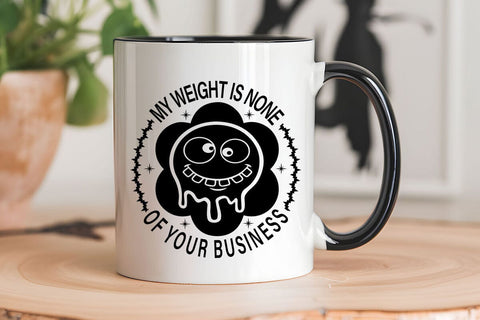 My Weight Is None Of Your Business SVG Angelina750 