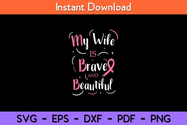 My Wife Is Brave And Beautiful Breast Cancer Awareness Svg Cut File SVG artprintfile 