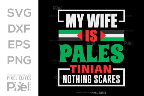 My Wife Is Palestinian Nothing Scares SVG Free Palestine Tshirt Bundle Palestine Quote Design, PET 00368 SVG ETC Craft 