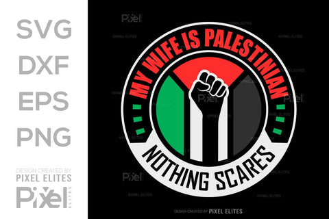 My Wife Is Palestinian Nothing Scares SVG Free Palestine Tshirt Bundle Palestine Quote Design, PET 00368 SVG ETC Craft 