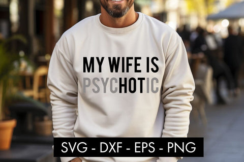 My Wife Is Psychotic SVG PNG Sublimation SVG Freeling Design House 