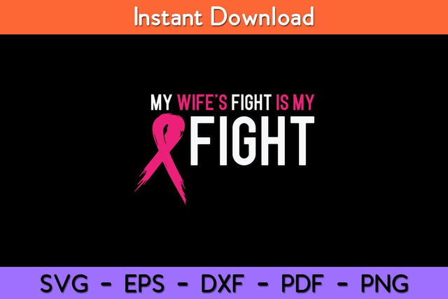 My Wife's Fight Is My Fight Breast Cancer Awareness Svg Cut File SVG artprintfile 