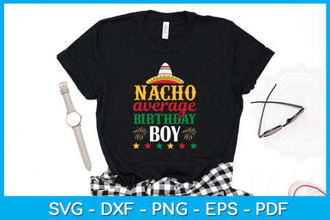 Nacho Average Birthday Boy SVG PNG PDF Cut File SVG Creativedesigntee 