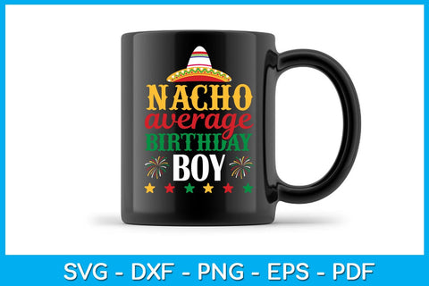 Nacho Average Birthday Boy SVG PNG PDF Cut File SVG Creativedesigntee 