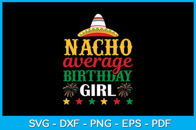 Nacho Average Birthday Girl Cinco De Mayo SVG PNG PDF Cut File SVG Creativedesigntee 