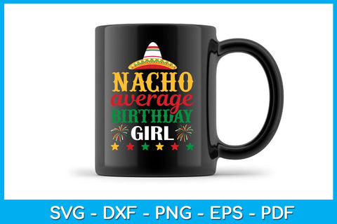 Nacho Average Birthday Girl Cinco De Mayo SVG PNG PDF Cut File SVG Creativedesigntee 