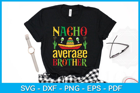 Nacho Average Brother Cinco De Mayo SVG PNG PDF Cut File SVG Creativedesigntee 