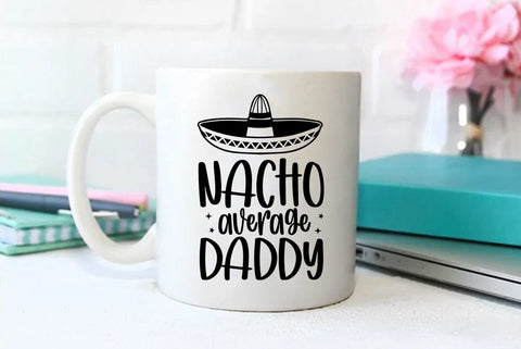 Nacho average daddy, Father's Day T-shirt, Dad Quote Design SVG FiveStarCrafting 