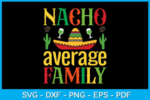 Nacho Average Family Cinco De Mayo SVG PNG PDF Cut File SVG Creativedesigntee 