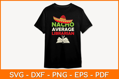 Nacho Average Librarian Svg File SVG artprintfile 
