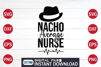 Nacho Average Nurse svg SVG designer krishna 