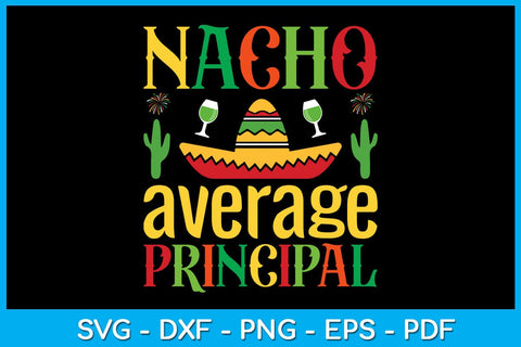 Nacho Average Principal Cinco De Mayo SVG PNG PDF Cut File SVG Creativedesigntee 