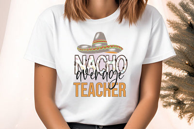 Nacho average teacher PNG Design Sublimation Designangry 