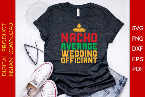 Nacho Average Wedding Officiant SVG PNG PDF Cut File SVG Creativedesigntee 