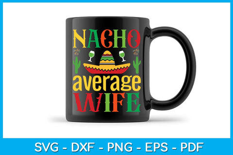 Nacho Average Wife Cinco De Mayo SVG PNG PDF Cut File SVG Creativedesigntee 