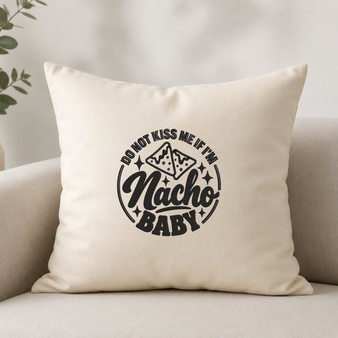 Nacho Baby Embroidery Design – Do Not Kiss Me If I’m Nacho Baby Machine Embroidery File, Funny Baby Saying Design Embroidery/Applique DESIGNS PatternFeed8 