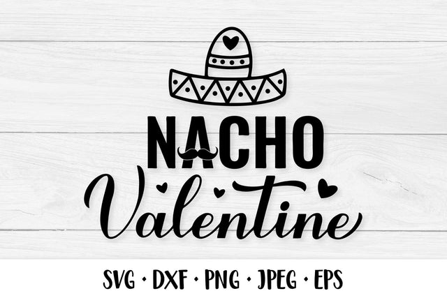 Nacho Valentine SVG. Funny Valentines Day quote. Shirt design SVG LaBelezoka 