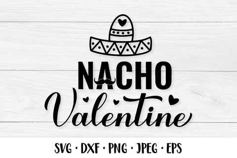 Nacho Valentine SVG. Funny Valentines Day quote. Shirt design SVG LaBelezoka 