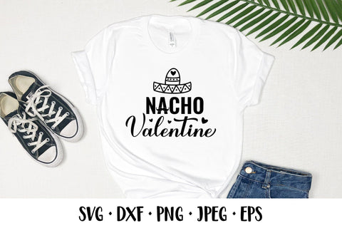 Nacho Valentine SVG. Funny Valentines Day quote. Shirt design SVG LaBelezoka 