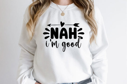 Nah i am good SVG Design SVG Designangry 
