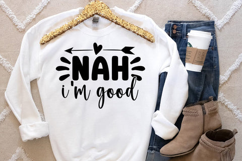 Nah i am good SVG Design SVG Designangry 
