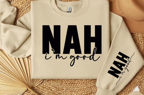 Nah Im Good Sleeve SVG Design SVG Designangry 
