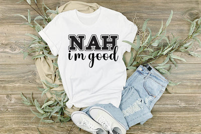 Nah Im Good SVG Angelina750 
