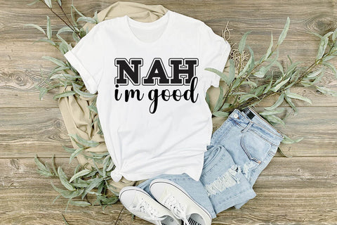 Nah Im Good SVG Angelina750 
