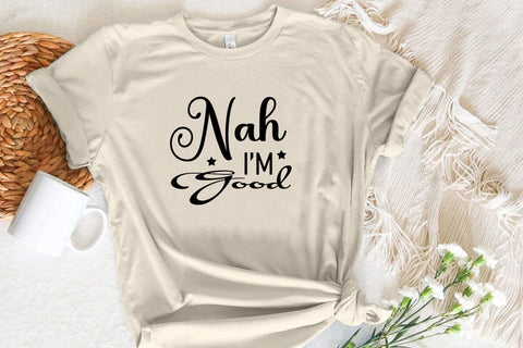 Nah Im Good SVG Angelina750 