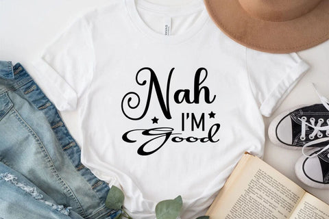 Nah Im Good SVG Angelina750 