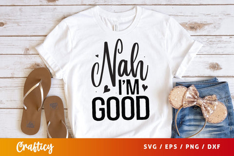 Nah im good SVG Design SVG Designangry 