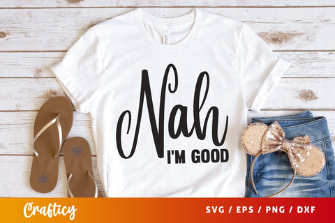 Nah im good SVG Design SVG Designangry 