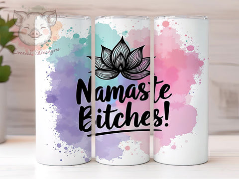 Namaste Tumbler, Funny Quote Tumbler, Sarcastic Design, Sublimation Wrap, 20oz Tumbler, Yoga Gift, Humor Gift Sublimation Lara' s Designs 