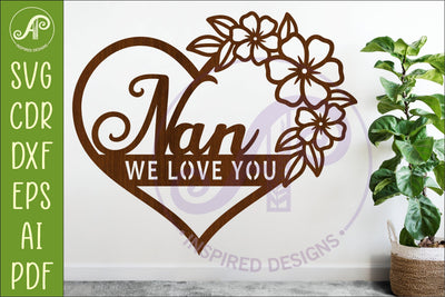 Nan We love you heart wall sign laser cut file SVG APInspireddesigns 