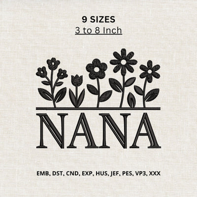 Nana Flowers Machine Embroidery Design – Floral Nana Embroidery File, Grandma Grandmother Gift Design Embroidery/Applique DESIGNS PatternFeed8 