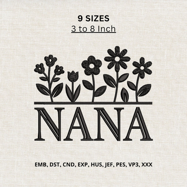 Nana Flowers Machine Embroidery Design – Floral Nana Embroidery File, Grandma Grandmother Gift Design Embroidery/Applique DESIGNS PatternFeed8 