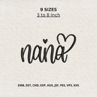 Nana Heart Machine Embroidery Design – Grandma Nana Script Embroidery File, Grandmother Gift Design Embroidery/Applique DESIGNS PatternFeed8 