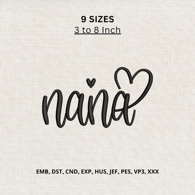 Nana Heart Machine Embroidery Design – Grandma Nana Script Embroidery File, Grandmother Gift Design Embroidery/Applique DESIGNS PatternFeed8 