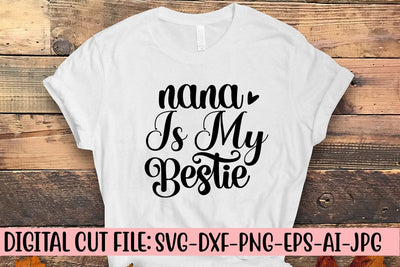 Nana is My Bestie SVG Cut File SVG Syaman 