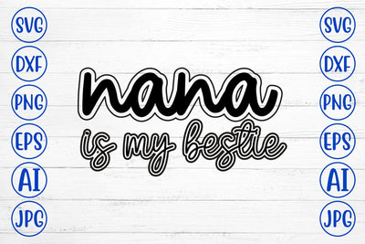 Nana is My Bestie SVG Syaman 