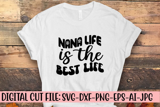 Nana Life is the Best Life Retro SVG SVG Syaman 