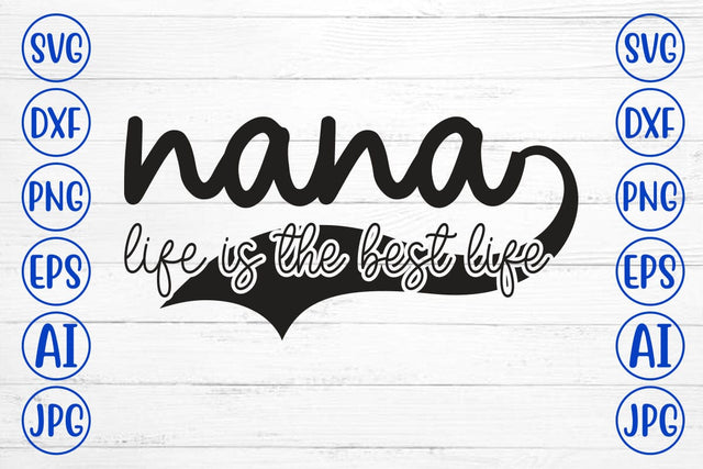 Nana Life is the Best Life SVG Syaman 