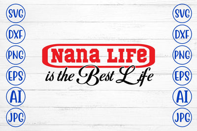 Nana Life is the Best Life SVG Syaman 