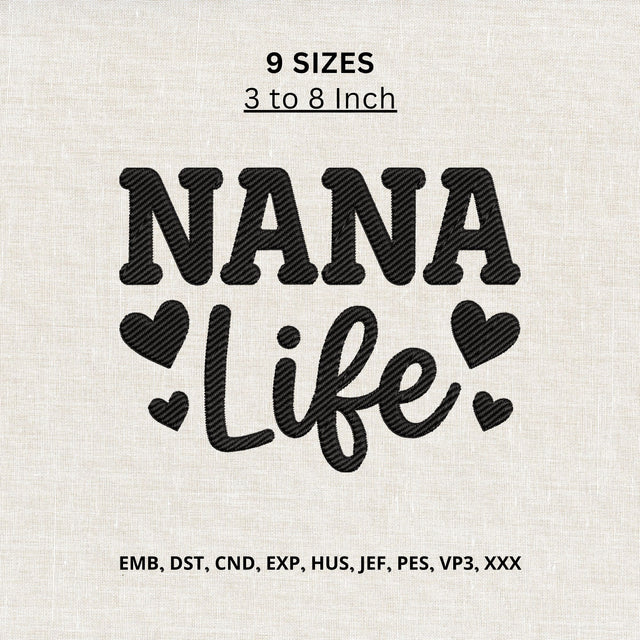 Nana Life Machine Embroidery Design – Nana Heart Embroidery File, Grandma Grandmother Gift Design Embroidery/Applique DESIGNS PatternFeed8 