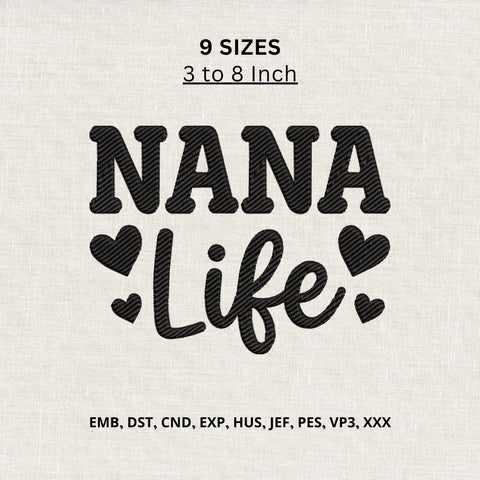 Nana Life Machine Embroidery Design – Nana Heart Embroidery File, Grandma Grandmother Gift Design Embroidery/Applique DESIGNS PatternFeed8 