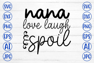 Nana Love Laugh Spoil SVG Syaman 