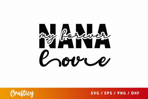 Nana my forever love SVG Design SVG Designangry 
