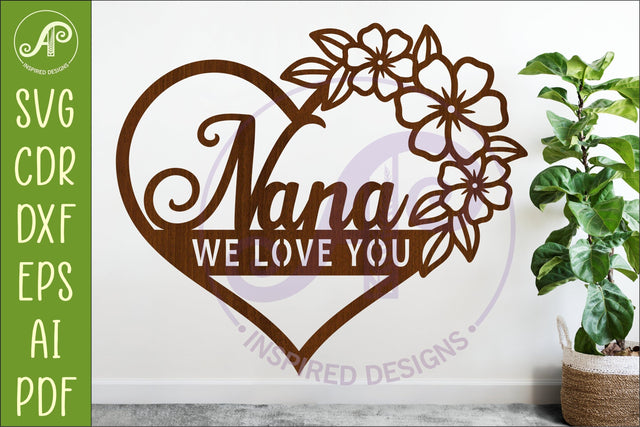 Nana We love you heart wall sign laser cut file SVG APInspireddesigns 
