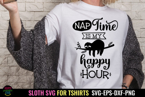 Nap Time is My Happy Hour I Funny Sloth Life SVG I Sloth SVG SVG Happy Printables Club 