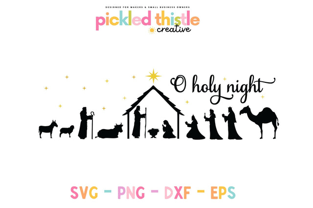 Nativity Scene SVG - O Holy Night SVG SVG Pickled Thistle Creative 
